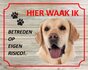 Bord Hier waak ik  Labrador_